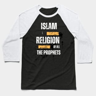 Islam: Religion of all the Prophets Baseball T-Shirt